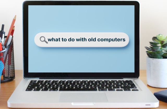 a latop with a search screen and the words 'what to do with old computers' typed in the search bar